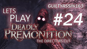 Deadly Premonition DC Playthrough - Part 24 Let