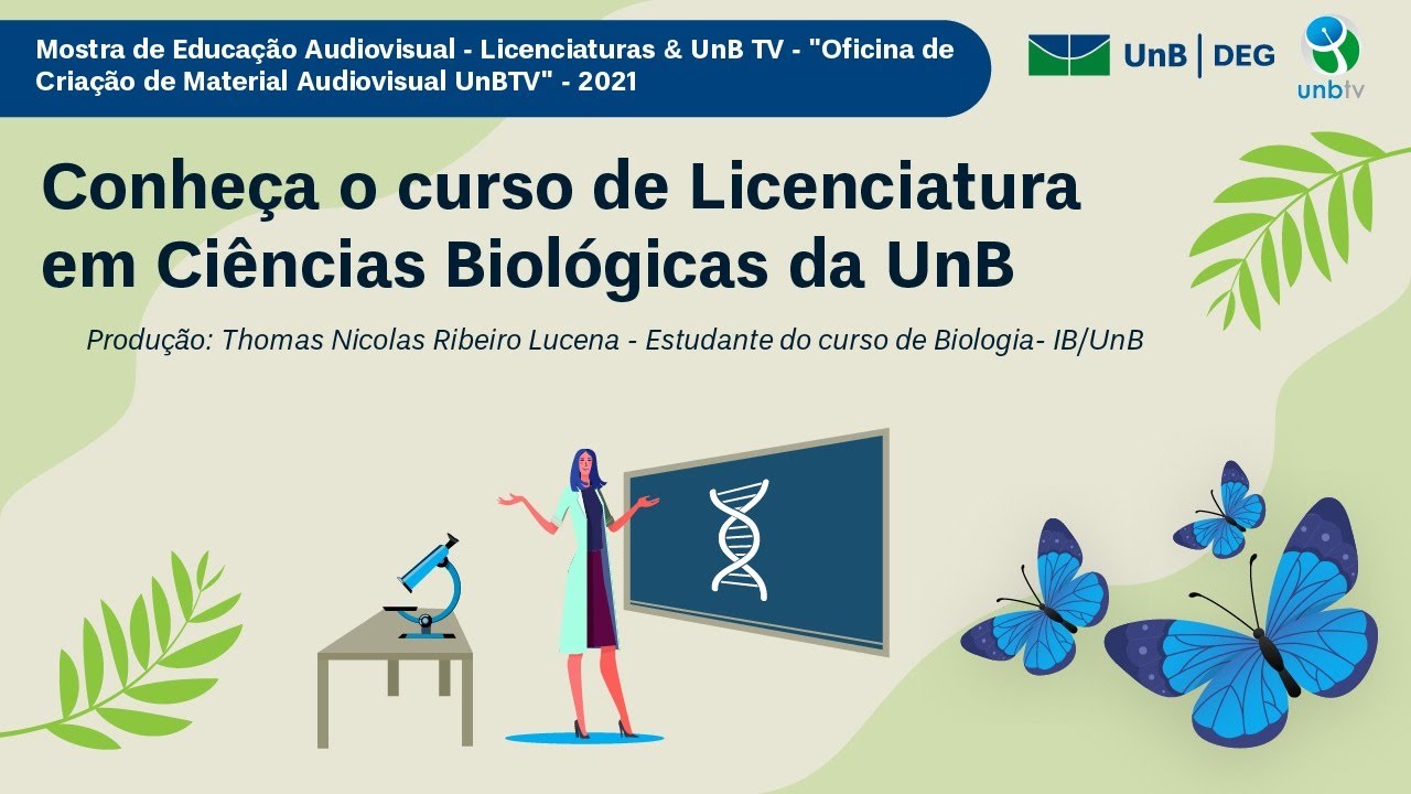 Conheça o curso de Licenciatura em Ciências Biológicas da UnB - YouTube