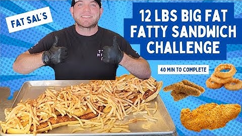 12LBS SANDWICH! BIG FAT FATTY! 40 MINUTE TIME LIMIT?!
