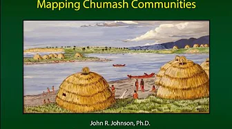 Mapping Chumash Communities -- Dr. John R. Johnson