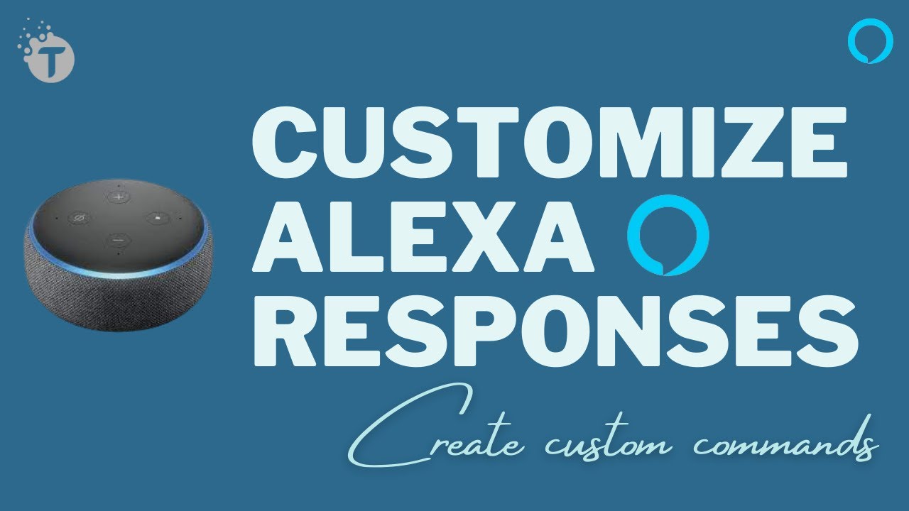 How To Customize Alexa Responses | Get Custom Answers | Technogic ...