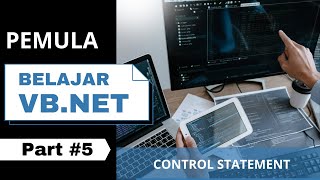 Tutorial Belajar Visual Basic #5 | Control Statement | Belajar Visual Basic Untuk Pemula Dasar
