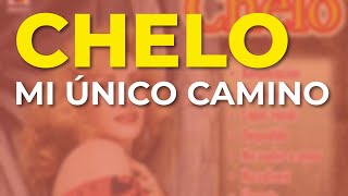 Chelo - Mi Único Camino (Audio Oficial)