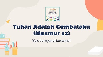 Tuhan Adalah Gembalaku Mazmur 23 | Lagu Lagu Sekolah Minggu