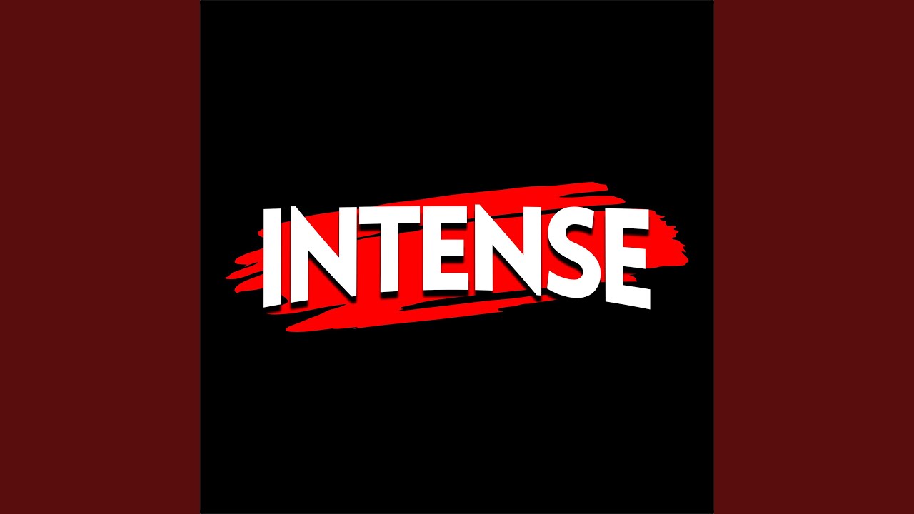 Intense