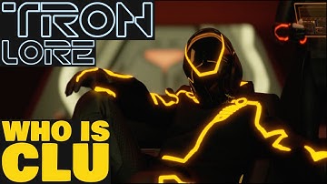 Who is CLU? | TRON Lore