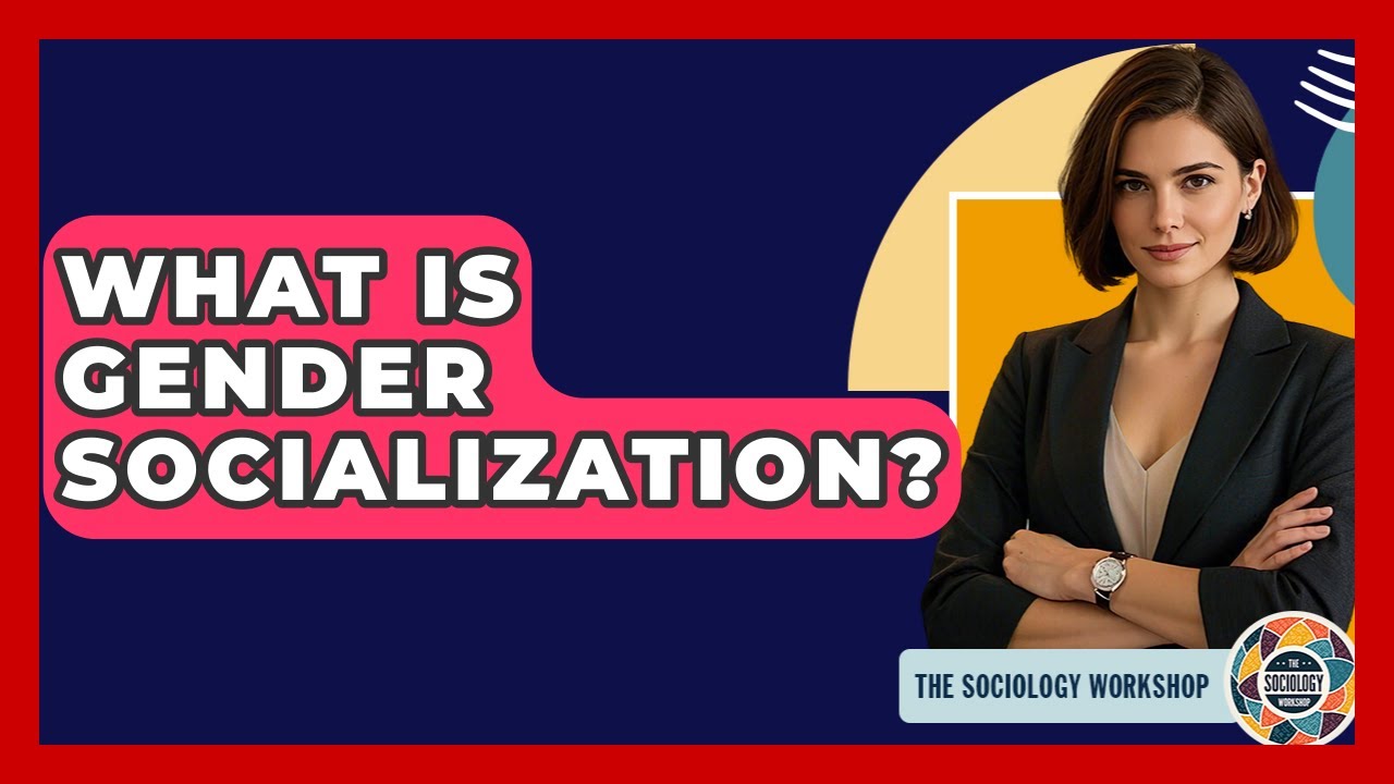 What Is Gender Socialization? - The Sociology Workshop