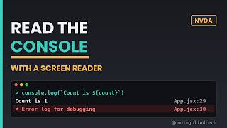 How to Read Chrome Devtools Console Output with a Screen Reader