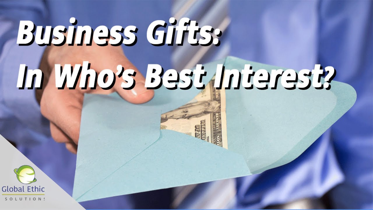 Accepting Business Gifts In Whose Best Interest? YouTube
