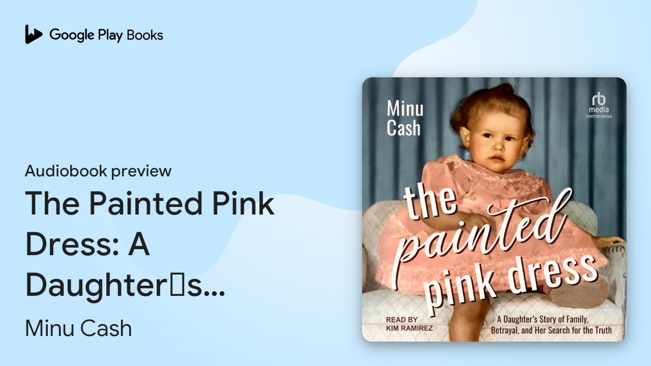 the pink dress book The Painted Pink Dress: A Daughter’s Story of… by Minu Cash · Audiobook  preview
