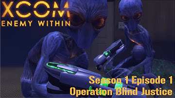 XCOM: EW Episode 1 - Operation Blind Justice
