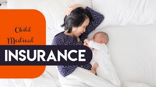The Ultimate Guide To Child Medical Insurance