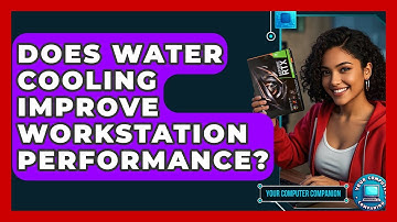 Does Water Cooling Improve Workstation Performance? - Your Computer Companion