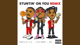 Download Lagu Stuntin' On You (Remix) (feat. Dame D.O.L.L.A. & DDG)