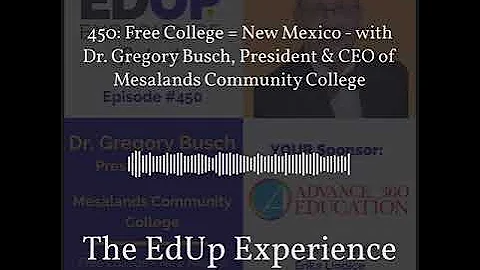 The EdUp Experience - 450: Free College = New Mexi...
