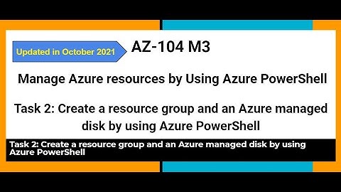 AZ 104 M3 Manage Azure resources via Azure PowerShell Task 2 Create a resource group & managed disk