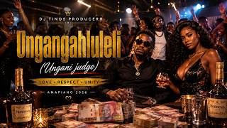 DJ Tinos Producer – Ungangahluleli (Ungani Judge) | Official Audio 🔥 Amapiano 2026