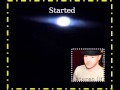 &quot;Started&quot; by Stereo Lif