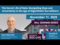 The Secret Life of Data: Navigating Hype and Uncertainty in the Age of Algorithmic Surveillance