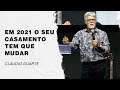 Cláudio Duarte - em 2021 o seu casamento tem que mudar