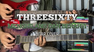 THREESIXTY | Menghilang dan Berarti Gitar Cover by Jack Nara