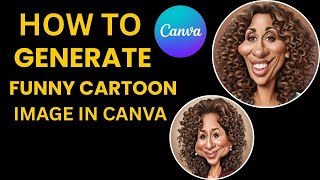 How to Generate a Caricature of Funny Cartoon Image in Canva || Make Funny Cartoon Image on Canva screenshot 4