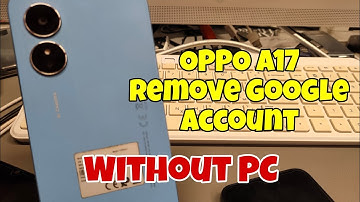 Without PC! Android 13! OPPO A17 (CPH2477), Remove Google Account, Bypass FRP.