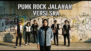 Punk Rock Jalanan  Cover Ska Paling Asik By Ska Holic