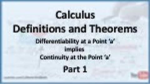 Calculus - Definitions and Theorems: Differentiability implies Continuity - Part 1