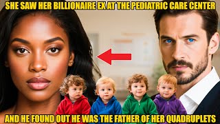 She Saw Her Billionaire Ex at Pediatric Care Center—He Found Out He's the Father of Her Quadruplets