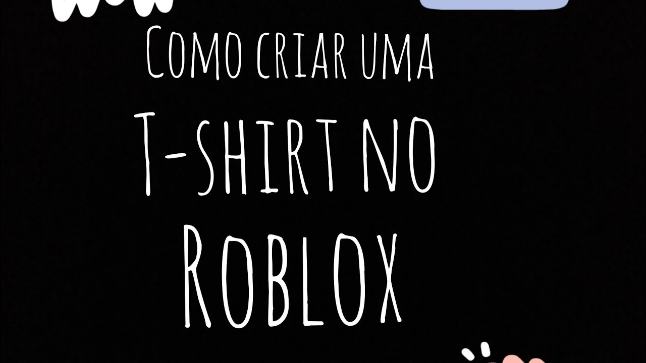 Como Criar T Shirt No Roblox Youtube - como fazer uma t shirt no roblox