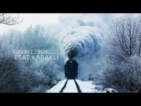 Esat Kabaklı / GURBET TRENİ