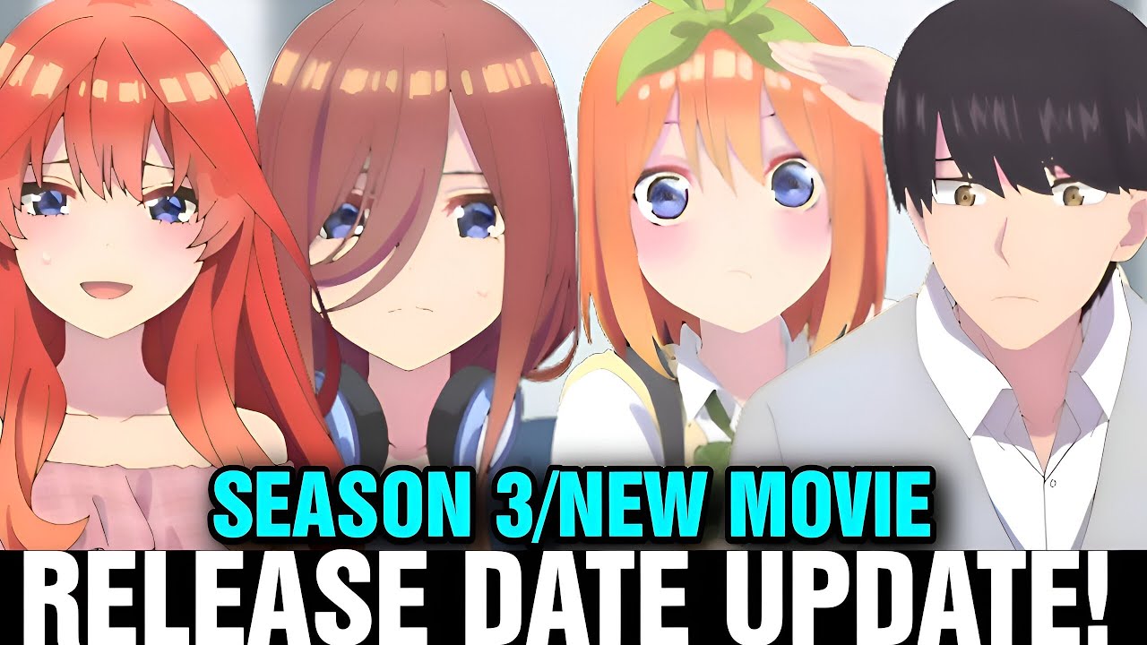 THE QUINTESSENTIAL QUINTUPLETS SEASON 3 RELEASE DATE - [New Movie