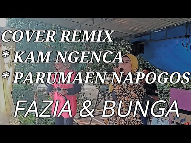 Kam Ngenca - Parumaen Napogos Remix Cover Fazia & Bunga || DCIMT audio class=