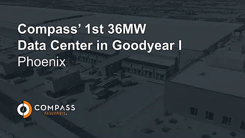 Compass' 1st 36MW Data Center in Goodyear I (Phoenix) | Compass Datacenters