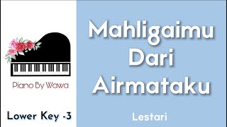 Mahligaimu Dari Airmataku - Lestari (Piano Karaoke Lower Key -3)
