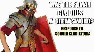 Was The Roman Gladius (Sword) Really That Good? Response to Schola Gladiatoria
