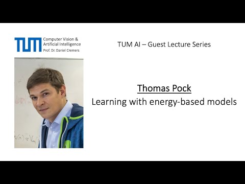 TUM AI Lecture Series - Learning with energy-based models (Thomas Pock)