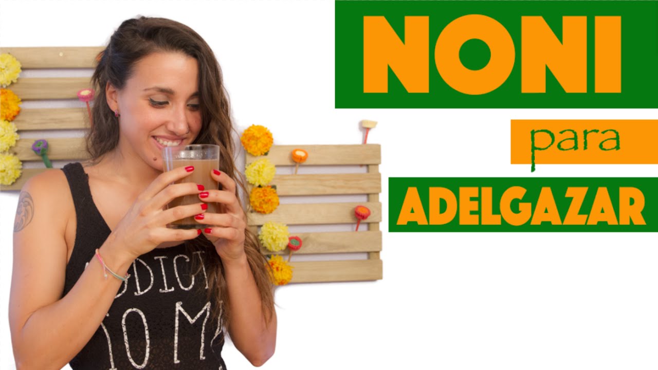 Noni para adelgazar capsulas de salud