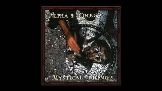 Watch Alpha  Omega Mystical Things video