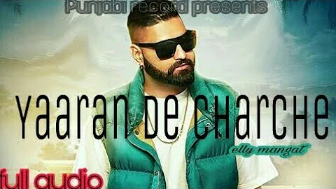 Yaaran de charche||elly mangat||official song||desi crew||punjabi records