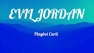 Evil J0Rdan| Playboi Carti| Karaoke