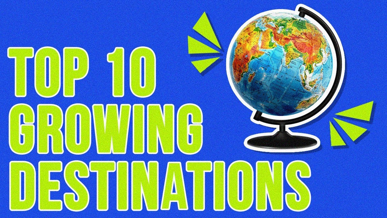 top 10 growing travel destinations