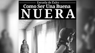 Como Ser Una Buena Nuera - Escuela de Éxito