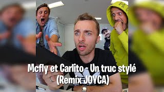 Mcfly et Carlito - Un truc stylé (Remix JOYCA)