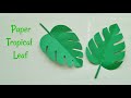 Paper tropical leaf  how to make tropical leaf  paper leaves cutting  diy  diary of art