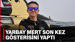 Solotürkün Efsane İsmi Yarbay Emre Mert Son Kez Uçtu - Tgrt Haber