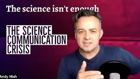 The Science Communication Crisis