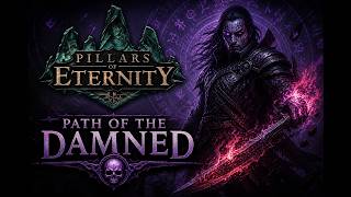 Surviving Path of the Damned – Character Creation - Pillars of Eternity Playthrough #1