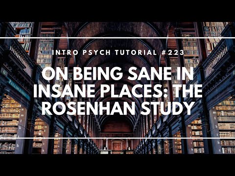 On Being Sane in Insane Places - The Rosenhan Study (Intro Psych Tutorial #223)